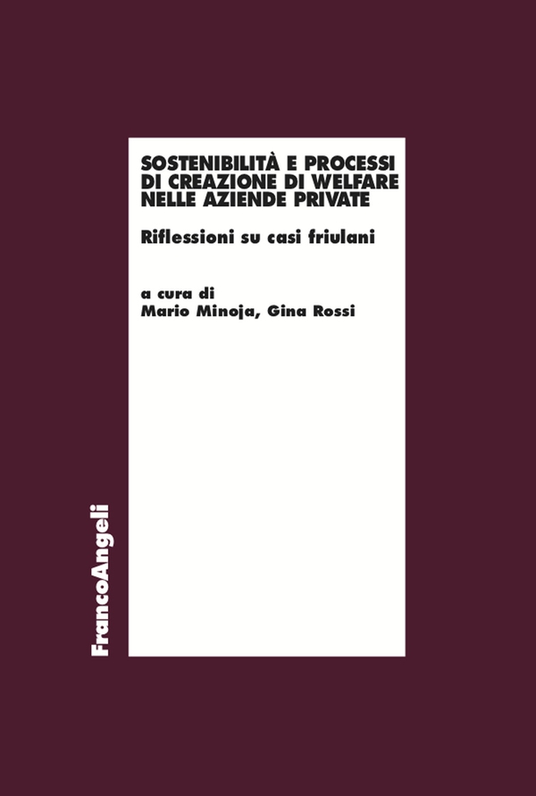 Sostenibilità e processi di creazione di welfare nelle aziende private - Librerie.coop Sostenibilità e processi di creazione di welfare nelle aziende private - Librerie.coop
