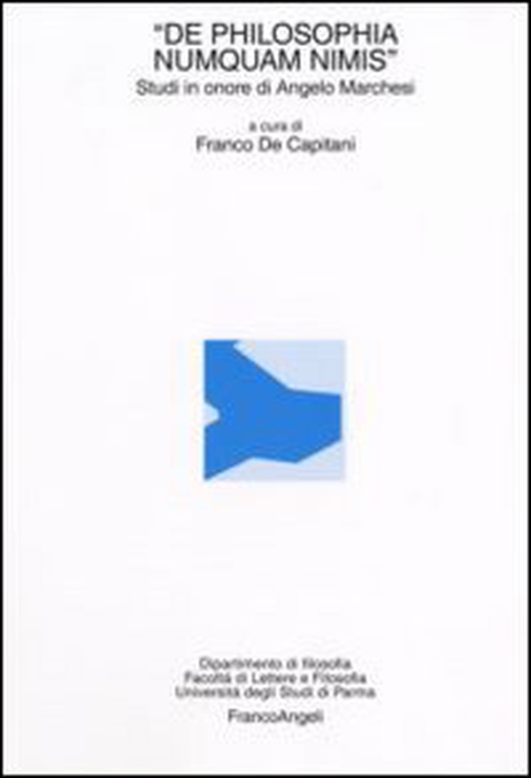 De philosophia numquam nimis. Studi in onore di Angelo Marchesi - Librerie.coop De philosophia numquam nimis. Studi in onore di Angelo Marchesi - Librerie.coop