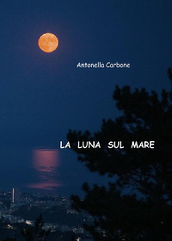 La luna sul mare - Librerie.coop La luna sul mare - Librerie.coop