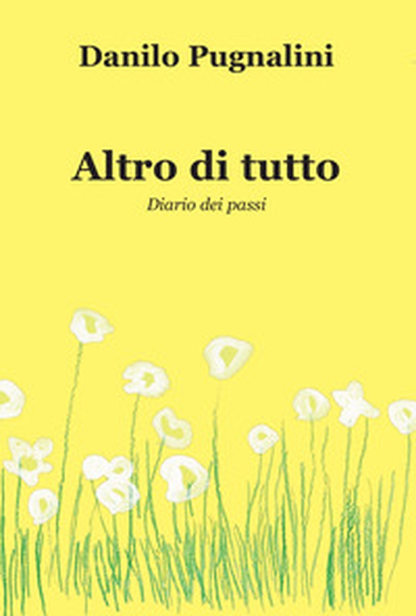 Altro di tutto. Diario dei passi - Librerie.coop Altro di tutto. Diario dei passi - Librerie.coop