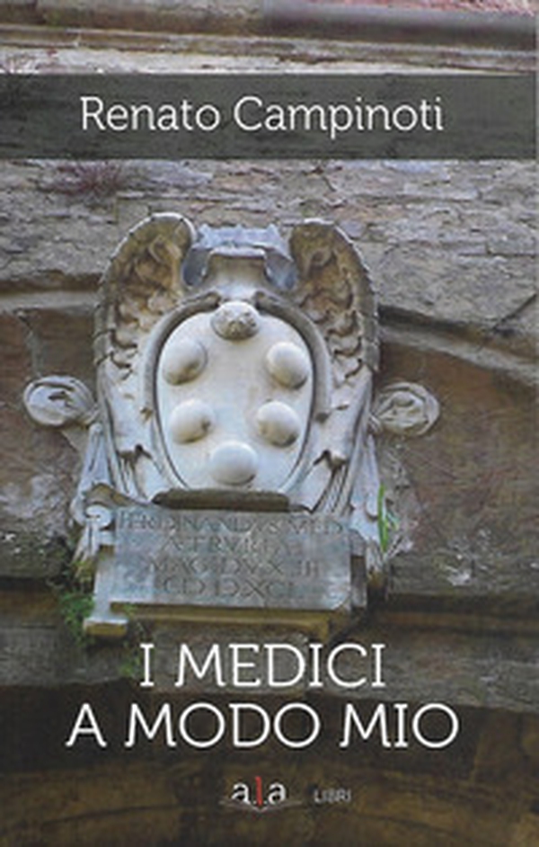 I Medici a modo mio - Librerie.coop I Medici a modo mio - Librerie.coop