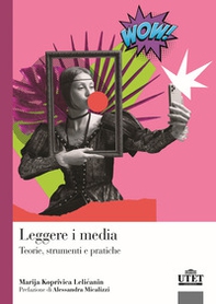 Leggere i media. Teorie, strumenti e pratiche - Librerie.coop
