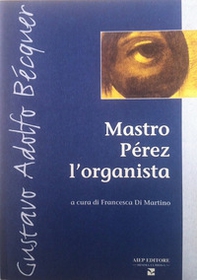 Mastro Pérez l'organista. Ediz. italiana e spagnola - Librerie.coop Mastro Pérez l'organista. Ediz. italiana e spagnola - Librerie.coop