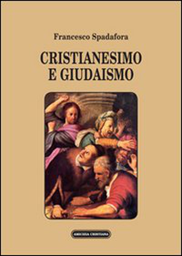 Cristianesimo e giudaismo - Librerie.coop Cristianesimo e giudaismo - Librerie.coop