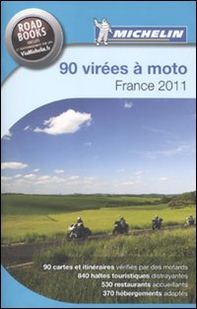 Quatre-vingt-dix virées à moto. France 2011 - Librerie.coop