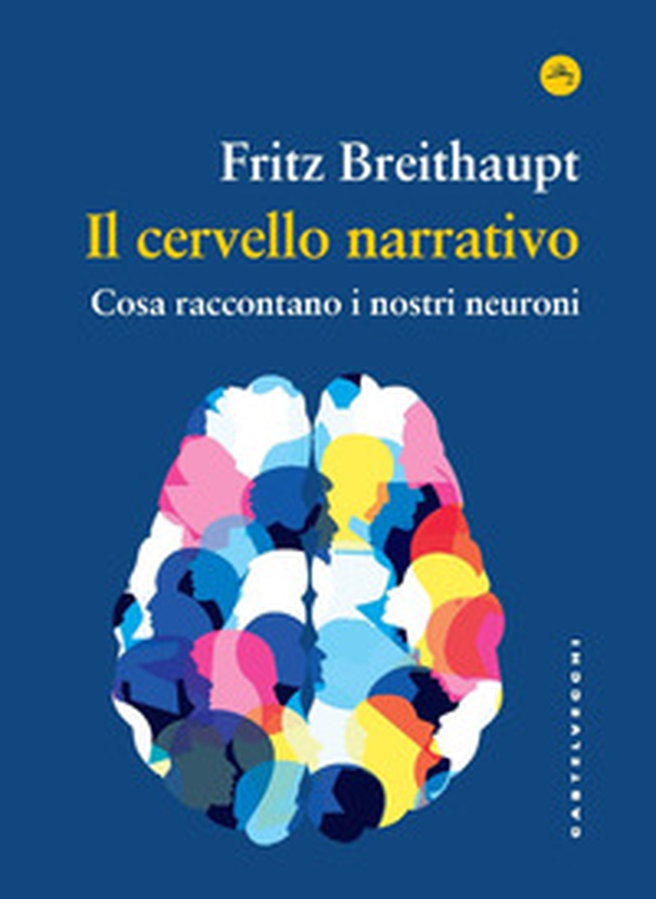 Il cervello narrativo. Cosa raccontano i nostri neuroni - Librerie.coop Il cervello narrativo. Cosa raccontano i nostri neuroni - Librerie.coop