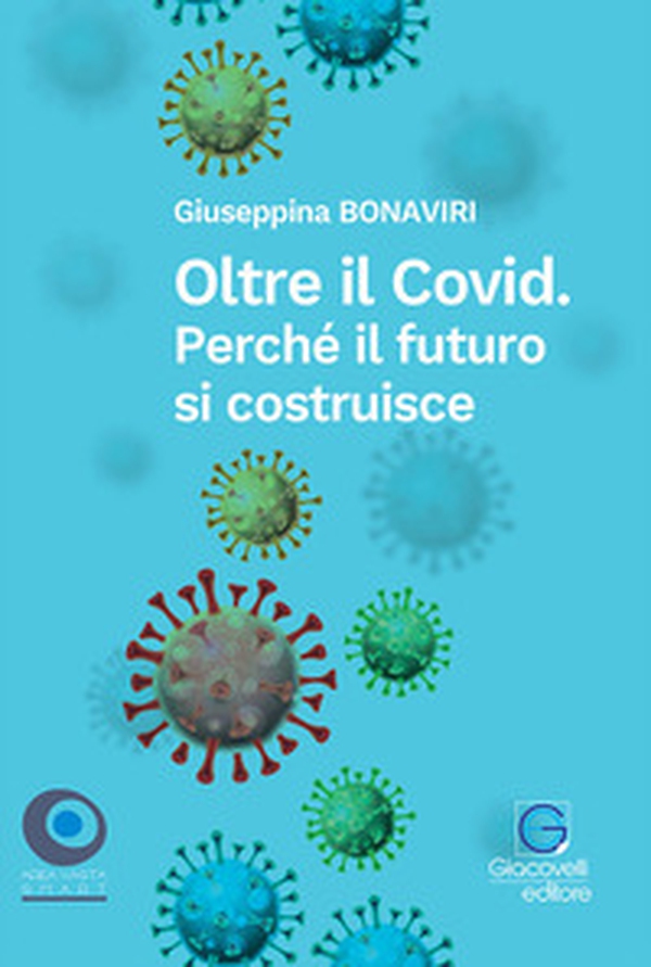 Oltre il Covid. Perché il futuro si costruisce - Librerie.coop Oltre il Covid. Perché il futuro si costruisce - Librerie.coop