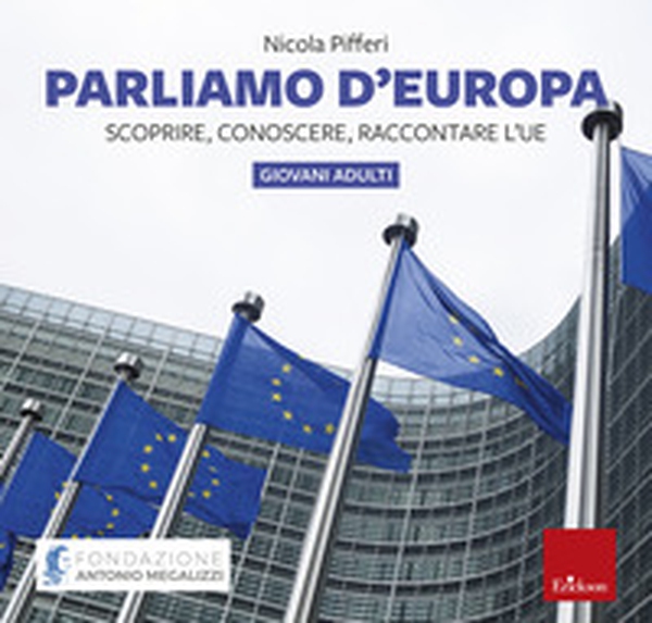 Parliamo d'Europa - disponibile presso l'editore. Scoprire, conoscere, raccontare l'UE - Librerie.coop Parliamo d'Europa - disponibile presso l'editore. Scoprire, conoscere, raccontare l'UE - Librerie.coop