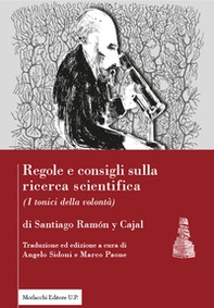 Regole e consigli sulla ricerca scientifica. («I tonici della volontà»). Ediz. italiana e spagnola - Librerie.coop