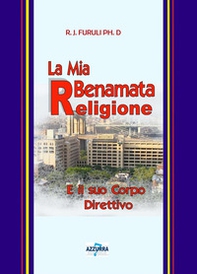 La mia benamata religione e il suo corpo direttivo - Librerie.coop