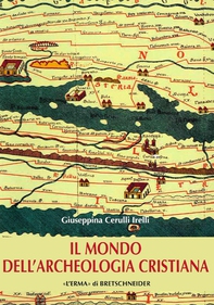 Il mondo dell'archeologia cristiana - Librerie.coop