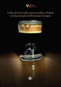 L'alba dei lumi nella scienza medica a Napoli nel bicentenario di Domenico Cotugno - Librerie.coop