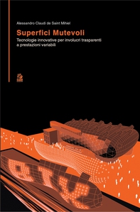 SUPERFICI MUTEVOLI tecnologie innovative per involucri trasparenti a prestazioni variabili - Librerie.coop SUPERFICI MUTEVOLI tecnologie innovative per involucri trasparenti a prestazioni variabili - Librerie.coop