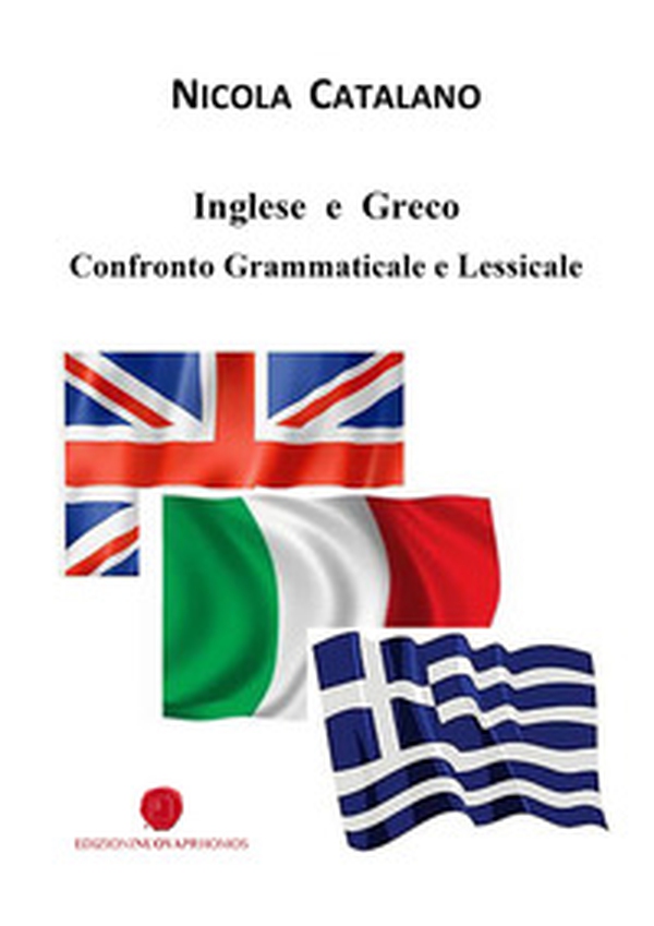 Inglese e Greco. Confronto grammaticale e lessicale - Librerie.coop Inglese e Greco. Confronto grammaticale e lessicale - Librerie.coop