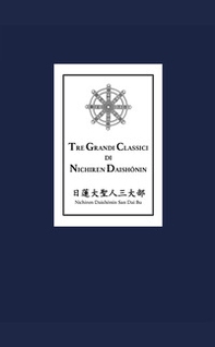 Tre grandi classici di Nichiren Daishonin - Librerie.coop
