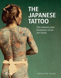 The Japanese tattoo. The history and evolution of an art form - Librerie.coop