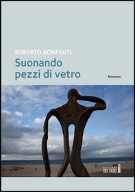 Suonando pezzi di vetro - Librerie.coop