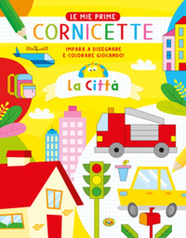 La città. Le mie prime cornicette - Librerie.coop La città. Le mie prime cornicette - Librerie.coop