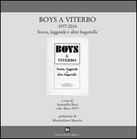 Boys a Viterbo 1977-2014. Storia, leggende e altre bagattelle - Librerie.coop Boys a Viterbo 1977-2014. Storia, leggende e altre bagattelle - Librerie.coop