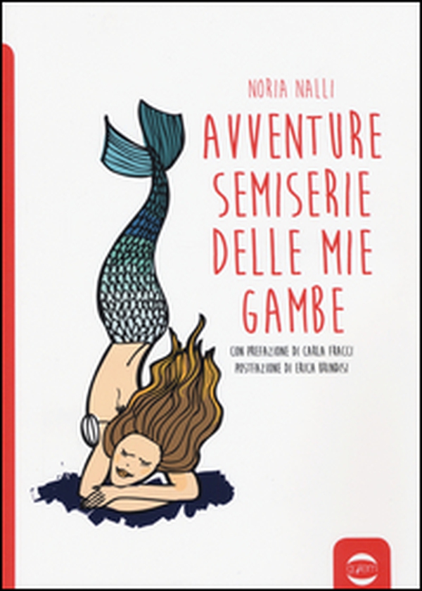 Avventure semiserie delle mie gambe - Librerie.coop Avventure semiserie delle mie gambe - Librerie.coop