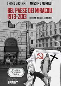 Bel Paese dei miracoli 1973-2013 - Librerie.coop Bel Paese dei miracoli 1973-2013 - Librerie.coop