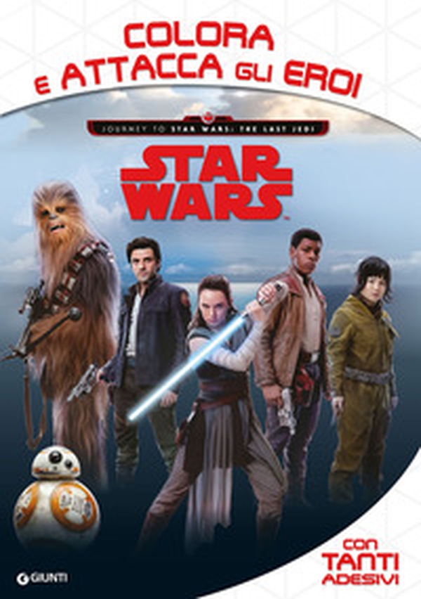 Star Wars. Journey to Star Wars The last Jedi. Colora e attacca gli eroi. Con adesivi - Librerie.coop Star Wars. Journey to Star Wars The last Jedi. Colora e attacca gli eroi. Con adesivi - Librerie.coop