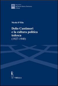 Delio Cantimori e la cultura politica tedesca (1927-1940) - Librerie.coop