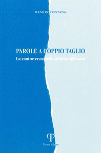 Parole a doppio taglio. La controversia nella letteratura Rabbinica - Librerie.coop