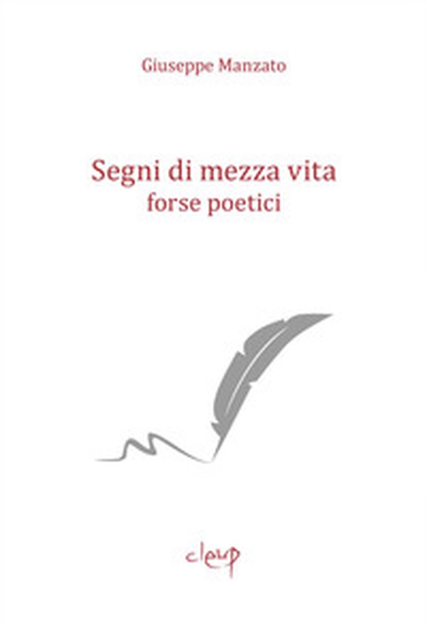 Segni di mezza vita. Forse poetici - Librerie.coop Segni di mezza vita. Forse poetici - Librerie.coop