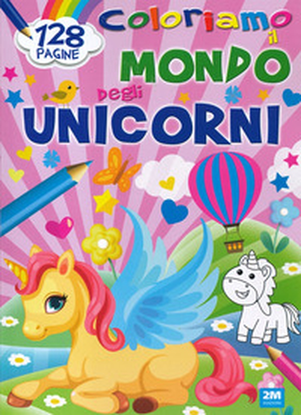 Coloriamo il mondo degli unicorni - Librerie.coop Coloriamo il mondo degli unicorni - Librerie.coop