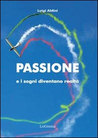 Passione e i sogni diventano realtà - Librerie.coop
