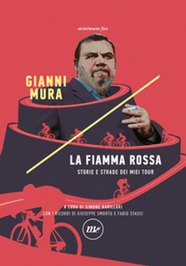 La fiamma rossa. Storie e strade dei miei tour - Librerie.coop La fiamma rossa. Storie e strade dei miei tour - Librerie.coop