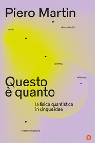Questo è quanto. La fisica quantistica in cinque idee - Librerie.coop