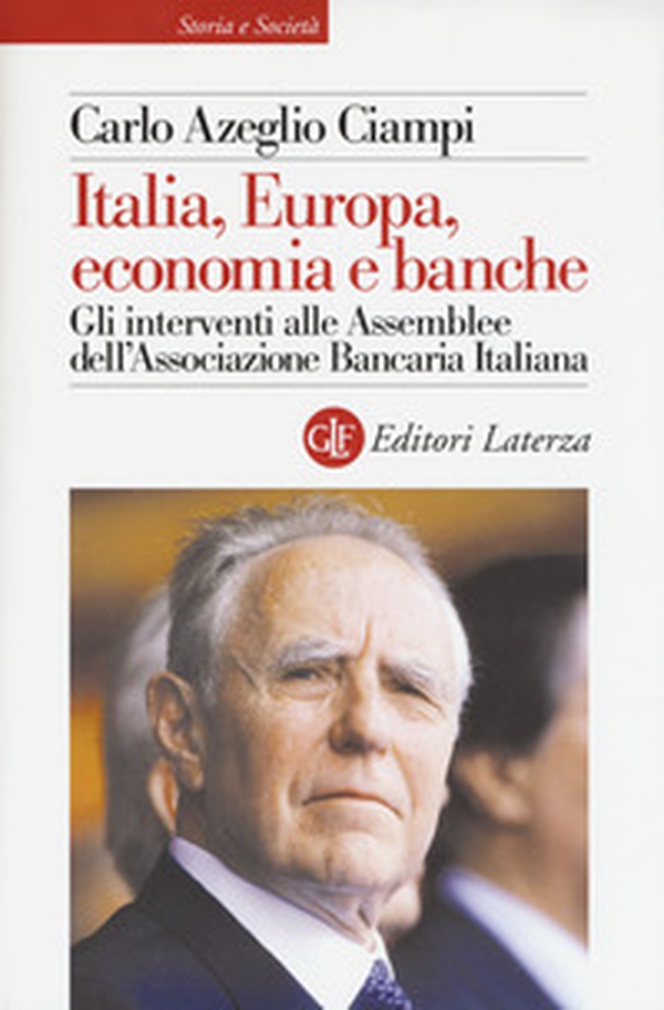 Italia, Europa, economia e banche. Gli interventi alle Assemblee dell'Associazione bancaria italiana - Librerie.coop Italia, Europa, economia e banche. Gli interventi alle Assemblee dell'Associazione bancaria italiana - Librerie.coop