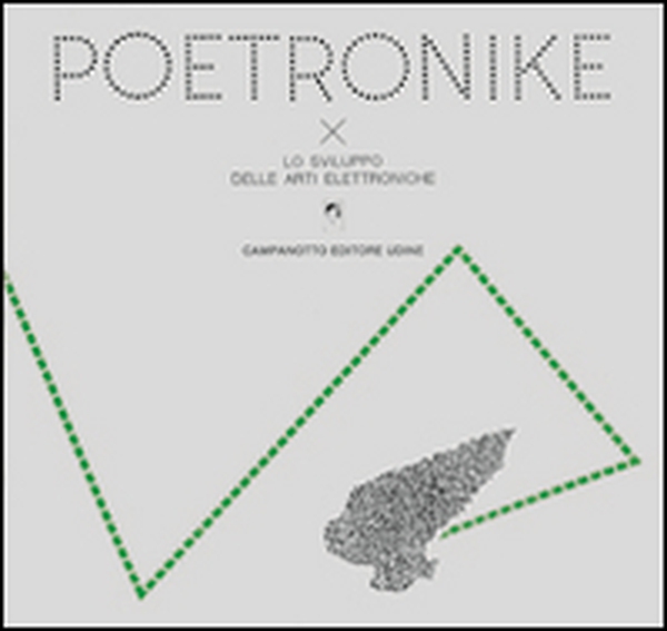 Poetronike 0.3. Lo sviluppo delle arti elettroniche - Librerie.coop Poetronike 0.3. Lo sviluppo delle arti elettroniche - Librerie.coop