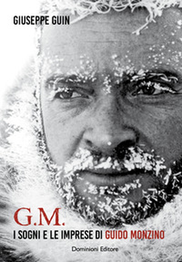 G.M. I sogni e le imprese di Guido Monzino - Librerie.coop G.M. I sogni e le imprese di Guido Monzino - Librerie.coop