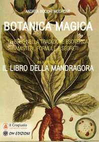 Botanica magica. Le erbe nella tradizione esoterica. Misteri, formule e segreti - Librerie.coop