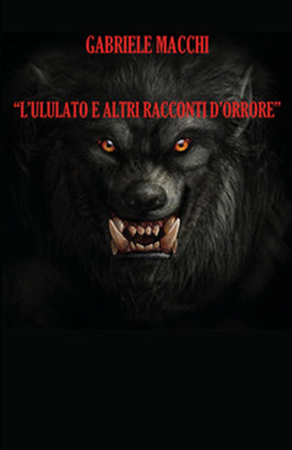 L'ululato e altri racconti d'orrore - Librerie.coop L'ululato e altri racconti d'orrore - Librerie.coop