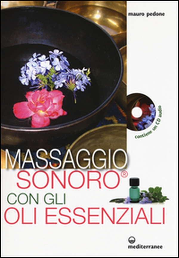 Massaggio sonoro con gli oli essenziali - Librerie.coop Massaggio sonoro con gli oli essenziali - Librerie.coop