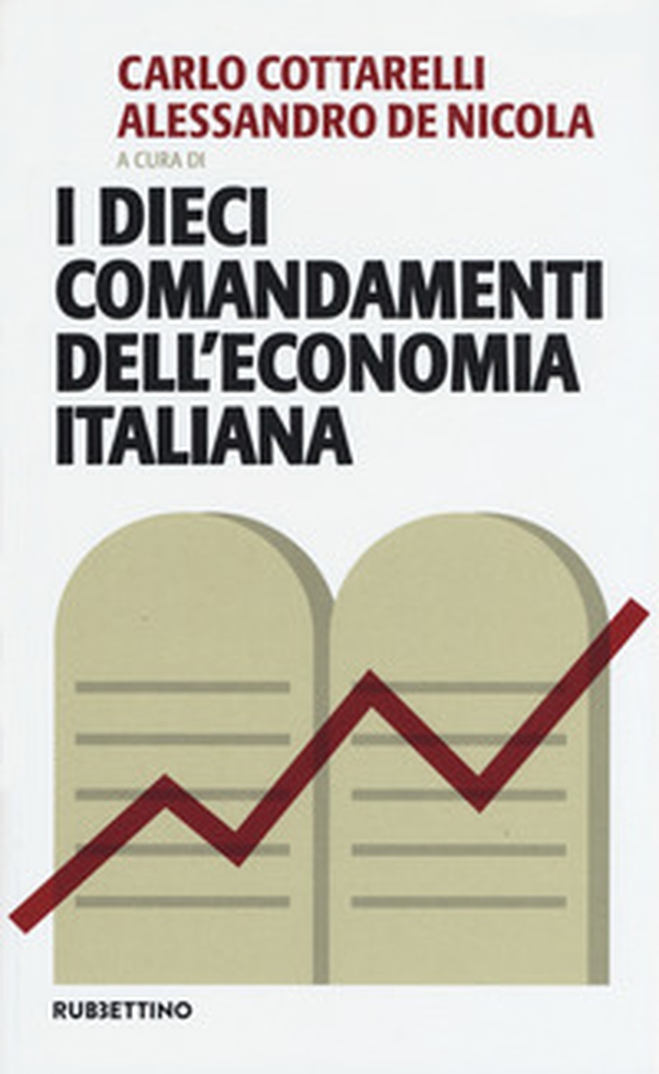 I dieci comandamenti dell'economia italiana - Librerie.coop I dieci comandamenti dell'economia italiana - Librerie.coop