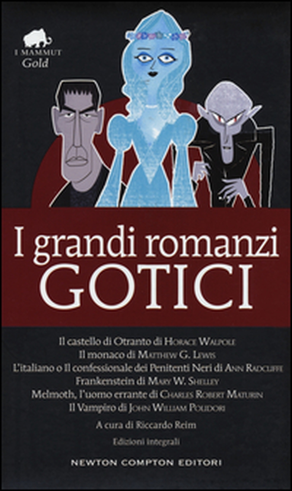 I grandi romanzi gotici: Il castello di Otranto-Il monaco-L'italiano o il confessionale dei penitenti neri-Frankenstein-Melmoth l'uomo errante-Il vampiro - Librerie.coop I grandi romanzi gotici: Il castello di Otranto-Il monaco-L'italiano o il confessionale dei penitenti neri-Frankenstein-Melmoth l'uomo errante-Il vampiro - Librerie.coop