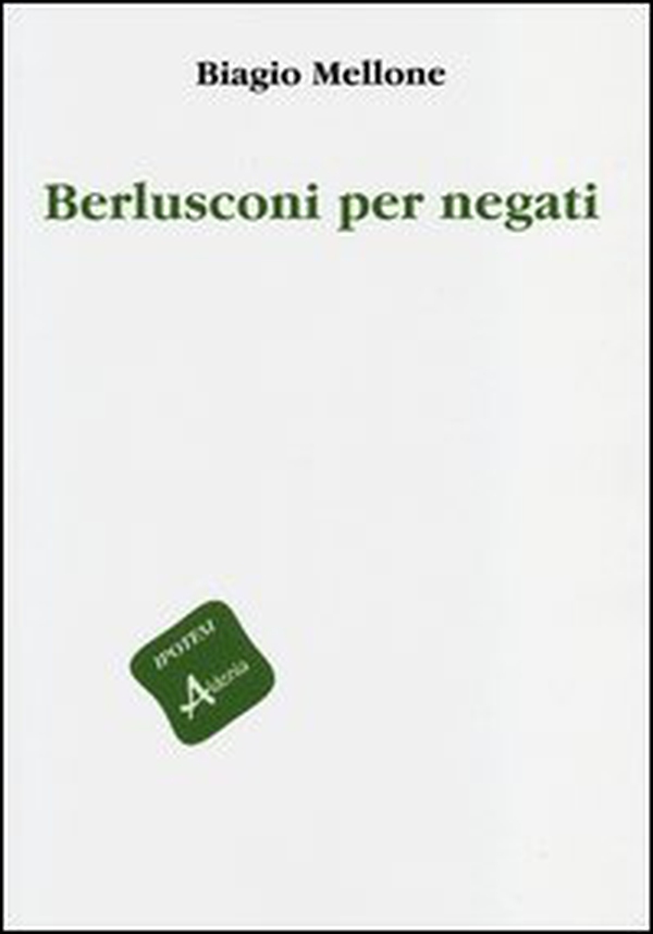 Berlusconi per negati - Librerie.coop Berlusconi per negati - Librerie.coop