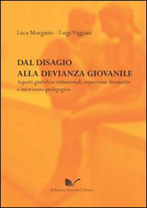 Dal disagio alla devianza giovanile. Esperienze formative e intervento pedagogico - Librerie.coop Dal disagio alla devianza giovanile. Esperienze formative e intervento pedagogico - Librerie.coop