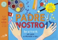 Il Padre nostro. 30 attività per vivere la preghiera di Gesù - Librerie.coop Il Padre nostro. 30 attività per vivere la preghiera di Gesù - Librerie.coop