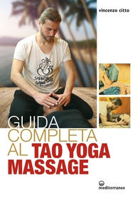 Guida completa al tao yoga massage - Librerie.coop