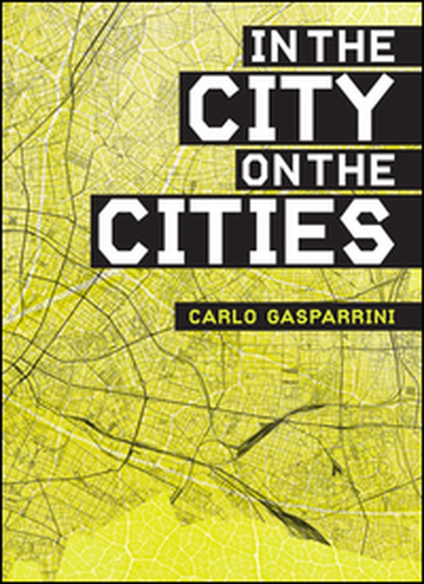 Nella città, sulla città-In the city, on the cities - Librerie.coop Nella città, sulla città-In the city, on the cities - Librerie.coop