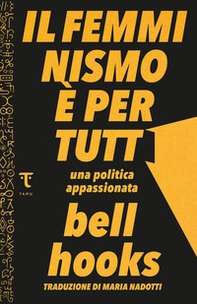 Il femminismo è per tutti. Una politica appassionata - Librerie.coop Il femminismo è per tutti. Una politica appassionata - Librerie.coop