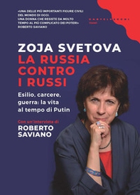 La Russia contro i russi. Esilio, carcere, guerra: la vita al tempo di Putin - Librerie.coop