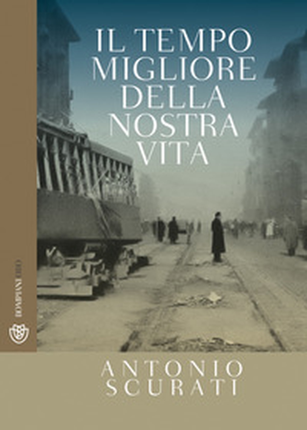 Il tempo migliore della nostra vita - Librerie.coop Il tempo migliore della nostra vita - Librerie.coop