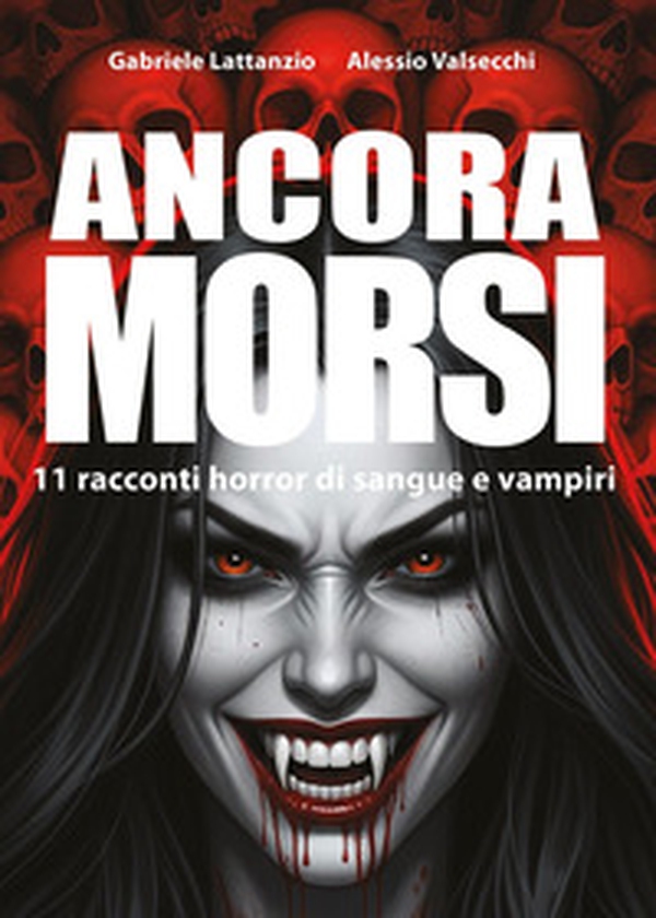 Ancora morsi: 11 racconti horror di sangue e vampiri - Librerie.coop Ancora morsi: 11 racconti horror di sangue e vampiri - Librerie.coop